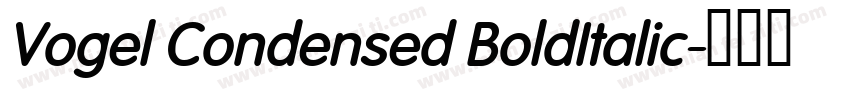 Vogel Condensed BoldItalic字体转换